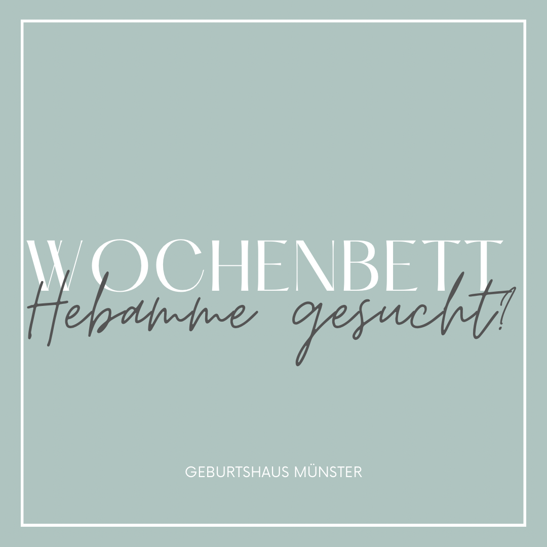 Hebamme für die Zeit nach der Geburt gesucht? – Geburtshaus Münster